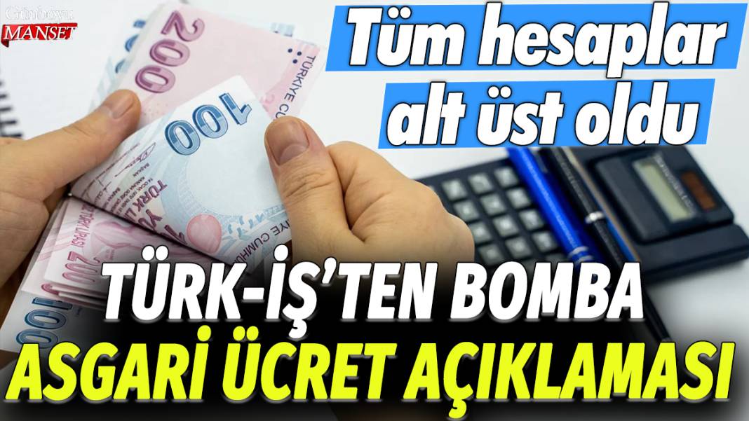 Türk-İş'ten bomba asgari ücret açıklaması: Tüm hesaplar alt üst oldu! 1